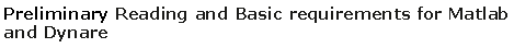 Caixa de texto: Preliminary Reading and Basic requirements for Matlab and Dynare